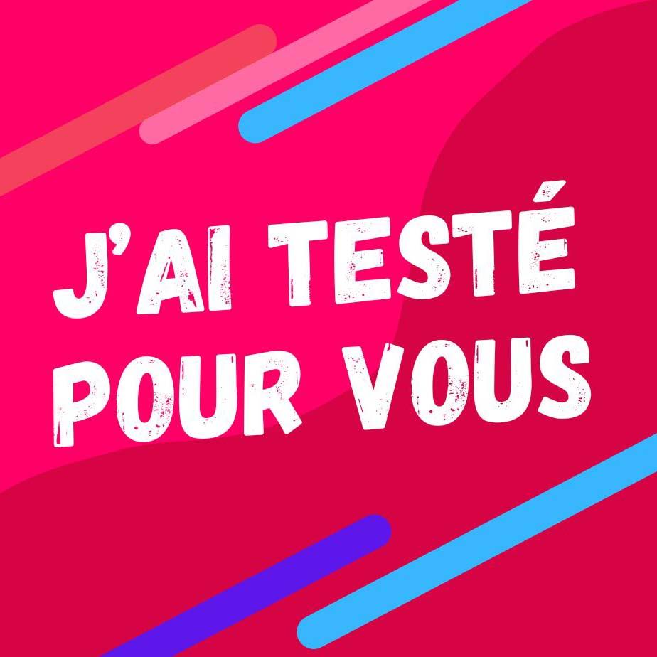 j'ai testé pour vous